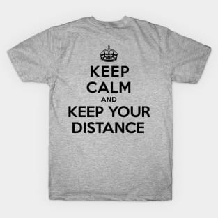 Keep Calm and Keep Your Distance T-Shirt